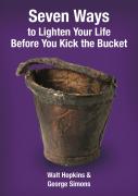 Seven Ways To Lighten Your Life Before You Kick The Bucket 2015
