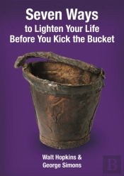 Seven Ways To Lighten Your Life Before You Kick The Bucket 2015