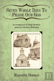 Seven Whole Days To Praise Our God: An A