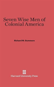 Seven Wise Men Of Colonial America