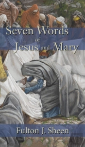 Seven Words Of Jesus And Mary