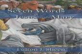 Seven Words Of Jesus And Mary