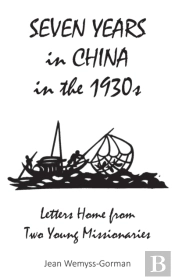 Seven Years In China In The 1930s