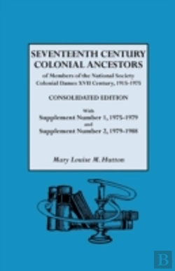 Bertrand.pt - Seventeenth Century Colonial Ancestors Of Members Of The National Society Colonial Dames Xvii Century, 1915-1975. Consolidated Edition, With Supplement Number 1, 1975-1979 And Supplement Number 2, 197