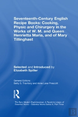 Bertrand.pt - Seventeenth-Century English Recipe Books: Cooking, Physic And Chirurgery In The Works Of W.M. And Queen Henrietta Maria, And Of Mary Tillinghast