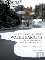 Seventeenth-Century Water Gardens And The Birth Of Modern Scientific Thought In Oxford