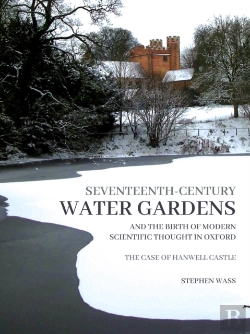 Bertrand.pt - Seventeenth-Century Water Gardens And The Birth Of Modern Scientific Thought In Oxford