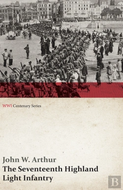 Bertrand.pt - Seventeenth Highland Light Infantry (Glasgow Chamber Of Commerce Battalion) (Wwi Centenary Series)