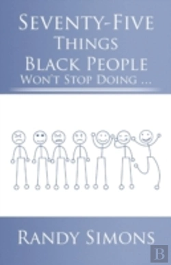 Bertrand.pt - Seventy-Five Things Black People Won'T Stop Doing ...