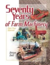 Seventy Years Of Farm Machinery Part 2