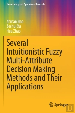 Bertrand.pt - Several Intuitionistic Fuzzy Multi-Attribute Decision Making Methods And Their Applications