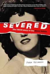 Severed: The True Story Of The Black Dahlia