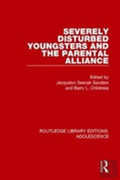 Severely Disturbed Youngsters And The Parental Alliance