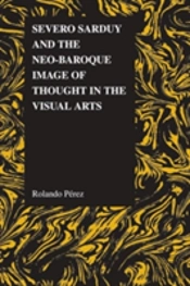 Severo Sarduy And The Neo-Baroque Image Of Thought In The Visual Arts
