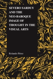 Severo Sarduy And The Neo-Baroque Image Of Thought In The Visual Arts