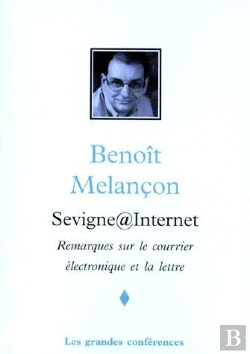 Bertrand.pt - Sevigne@Internet ; Remarques Sur Le Courrier, Électronique Et La Lettre