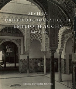 Bertrand.pt - Sevilla. Objetivo Fotográfico De Emilio Beauchy, 1847-1928