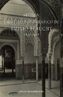 Sevilla. Objetivo Fotográfico De Emilio Beauchy, 1847-1928