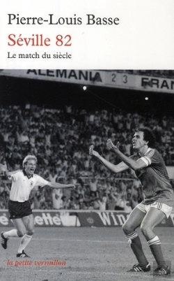 Bertrand.pt - Séville 82 ; France-Allemagne : Le Match Du Siècle
