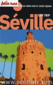 Seville City Trip 2012 Petit Fute