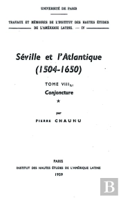 Séville Et L'Atlantique, 1504-1650 : Tome Viii : Structures Et Conjonctures De L'Atlantique Espagnol