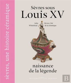 Bertrand.pt - Sèvres Sous Louis Xv ; Naissance De La Légende