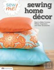Sew Me! Sewing Home Decor