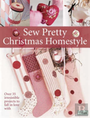 Sew Pretty Christmas Homestyle