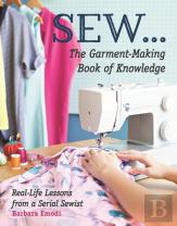Sew ... The Garment-Making Book Of Knowledge