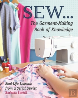 Bertrand.pt - Sew ... The Garment-Making Book Of Knowledge