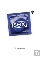 Sex: A User'S Guide