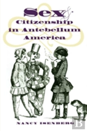 Sex And Citizenship In Antebellum America