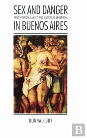 Sex And Danger In Buenos Aires