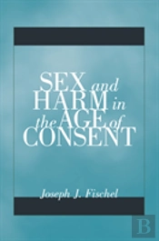 Sex And Harm In The Age Of Consent