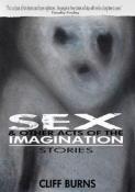 Sex And Other Acts Of The Imagination