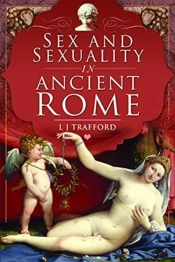 Sex And Sexuality In Ancient Rome