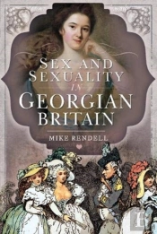 Sex And Sexuality In Georgian Britain
