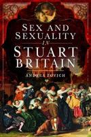 Sex And Sexuality In Stuart Britain