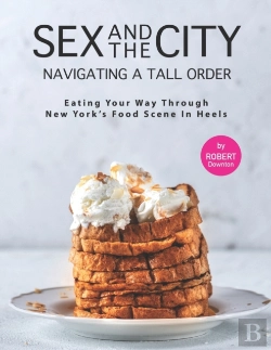 Bertrand.pt - Sex And The City - Navigating A Tall Order