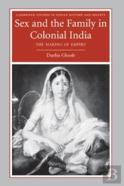 Sex And The Family In Colonial India