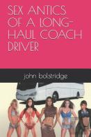Sex Antics Of A Long-Haul Coach Driver