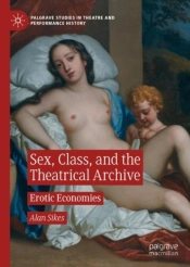 Sex, Class, And The Theatrical Archive