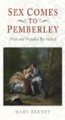 Sex Comes To Pemberley - `Pride And Prejudice` Re-Visited