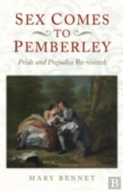 Bertrand.pt - Sex Comes To Pemberley - `Pride And Prejudice` Re-Visited