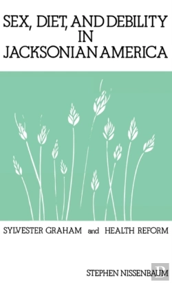 Bertrand.pt - Sex, Diet, And Debility In Jacksonian America