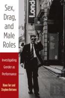 Sex, Drag, And Male Roles
