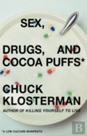 Sex, Drugs, And Cocoa Puffs