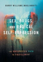 Sex, Drugs, And Radical Self-Expression: