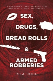 Sex, Drugs, Bread Rolls & Armed Robberies