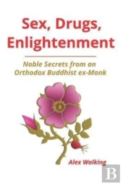 Sex, Drugs, Enlightenment: Noble Secrets